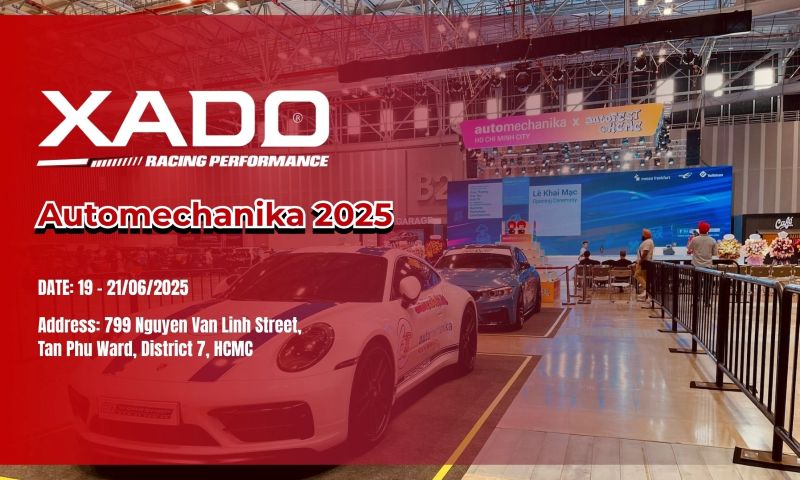 Automechanika HCMC 2025: Điểm đến hấp dẫn không thể bỏ qua cùng XADO